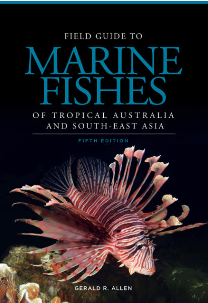 Field guide to Marine Fishes of Tropical Australia and South-East Asia